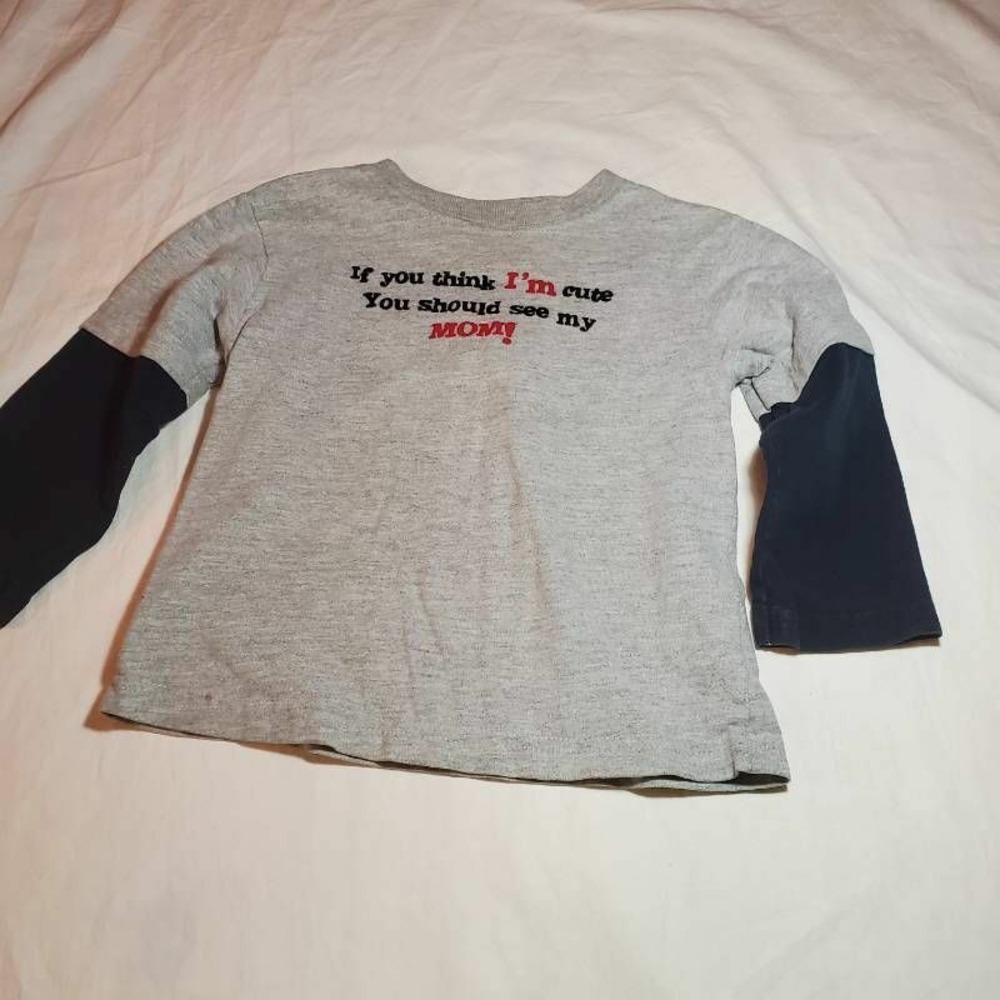 If You think I Am Cute You Should See My Mom Faded Glory Baby T-Shirt Gray 24Mos